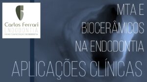 Read more about the article MTA e biocerâmicos na endodontia. Aula online.